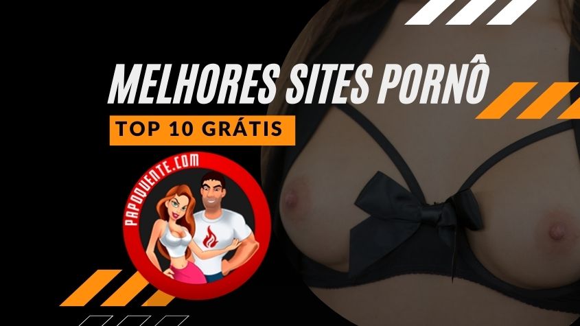 MELHORES SITES PORNO - 10 Sites Pornô grátis